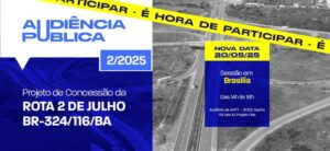 Leia mais sobre o artigo ANTT remarca data para realização da última sessão da Audiência Pública sobre nova concessão da BR-116/324/BA