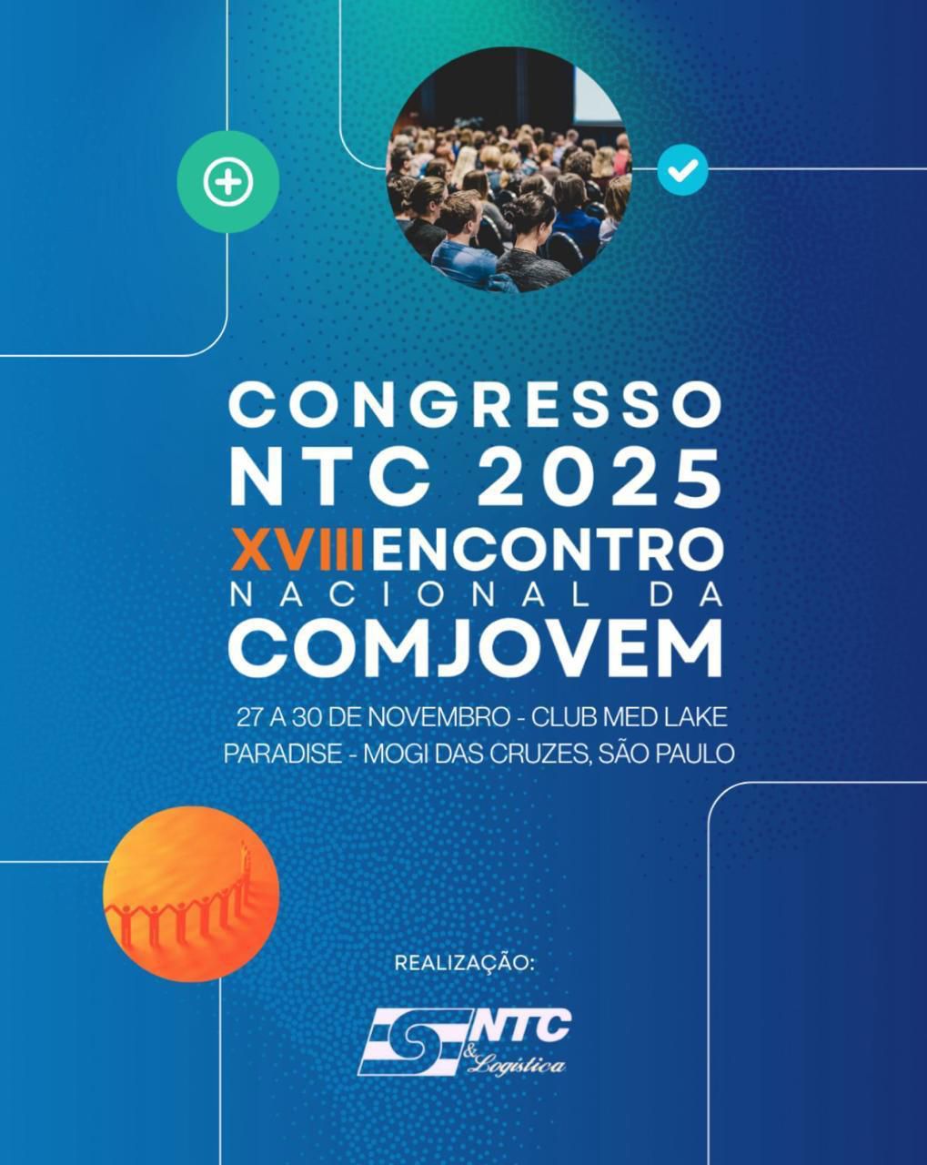 No momento, você está visualizando Faça parte do Congresso NTC 2025 – XVIII Encontro Nacional da COMJOVEM