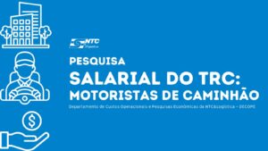 Leia mais sobre o artigo NTC&Logística realiza pesquisa nacional sobre os salários dos motoristas de caminhão
