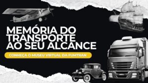 Leia mais sobre o artigo FuMTran completa 30 anos em 2026 com mais de 20 mil itens históricos em seu acervo digital